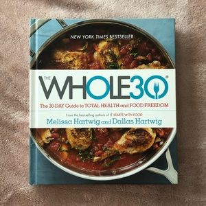 The Whole 30 - 30 Day guide w/recipes